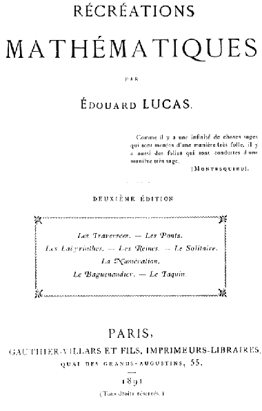 Récréations mathématiques
         (Édouard Lucas, tome II, 1883, Gauthier-Villars) p.230-235