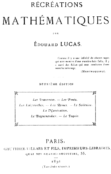 Récréations mathématiques
         (Édouard Lucas, tome II, 1883, Gauthier-Villars) p.230-235